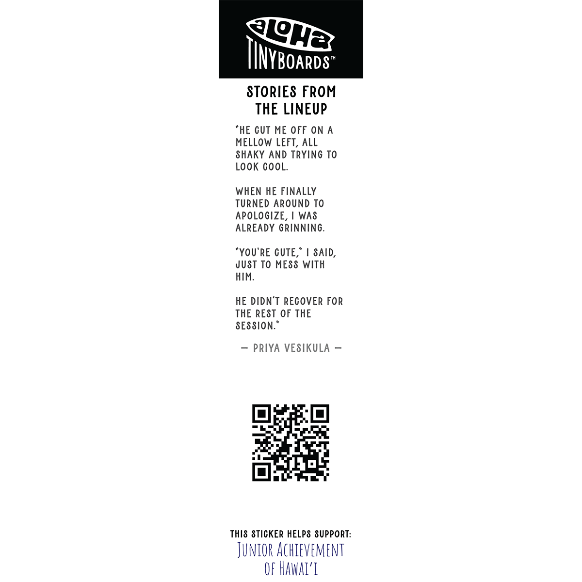 Back of sticker decal 'Marigolds' with a short "you're cute" moment from the lineup, QR code, and charity credit for Aloha Tinyboards finger surfboard.