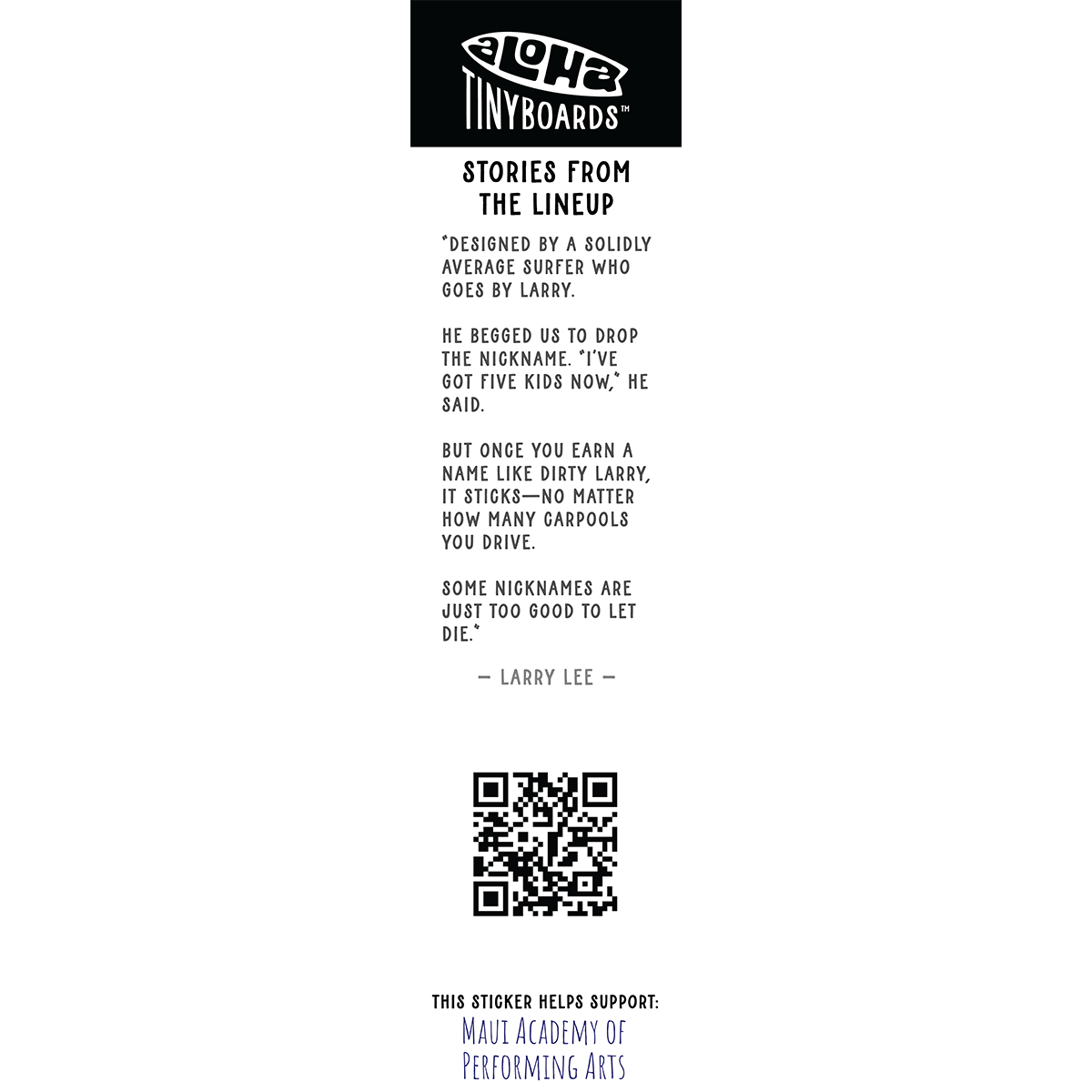 Back of sticker decal 'Stones' with playful nickname origin story, QR code, and charity credit for Aloha Tinyboards finger surfboard.
