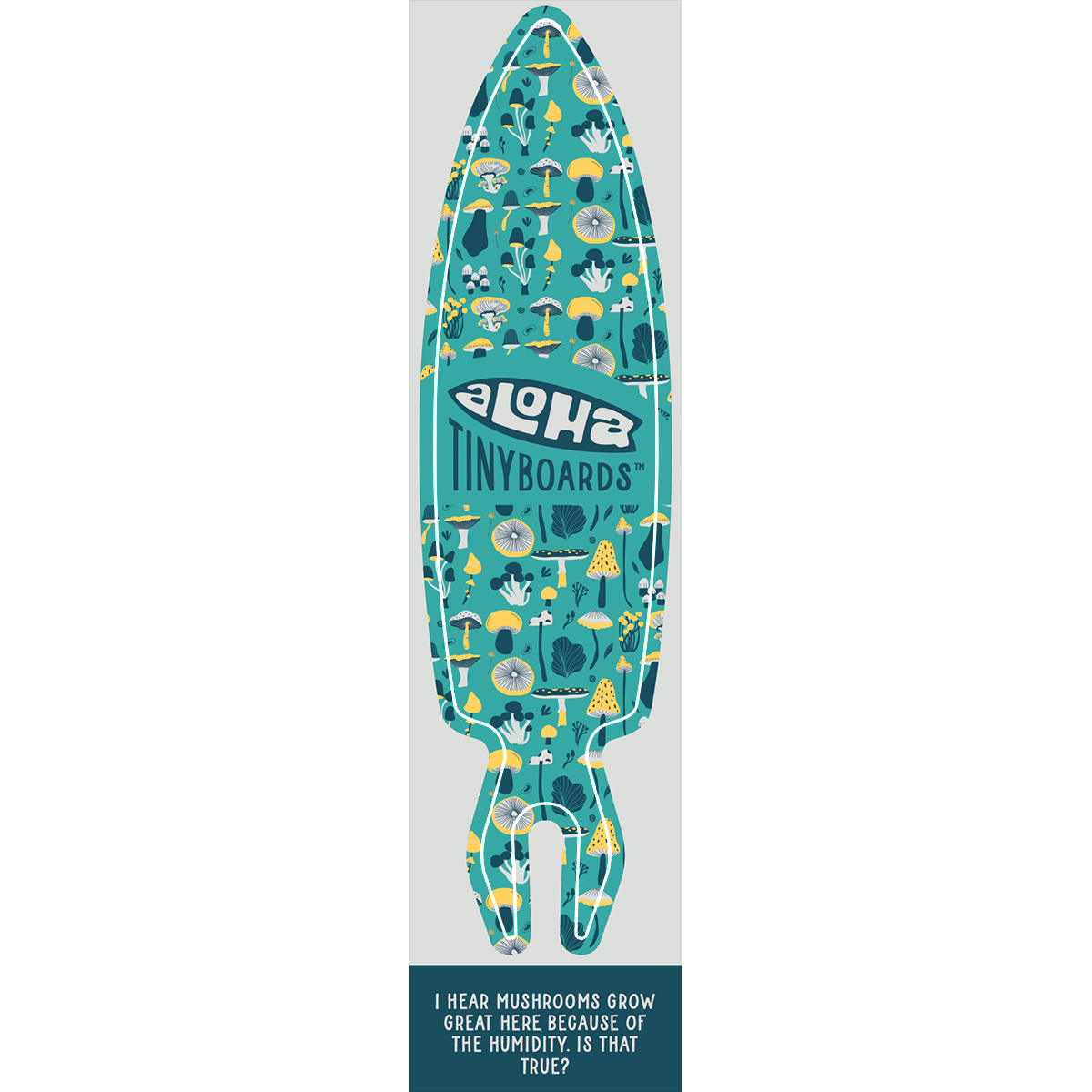 Aloha Tinyboard mushrooms sticker decal with white and yellow mushroom illustrations on teal, created by a local surfer featuring a Story from the Lineup: I hear mushrooms grow great here because of the humidity. Is that true?