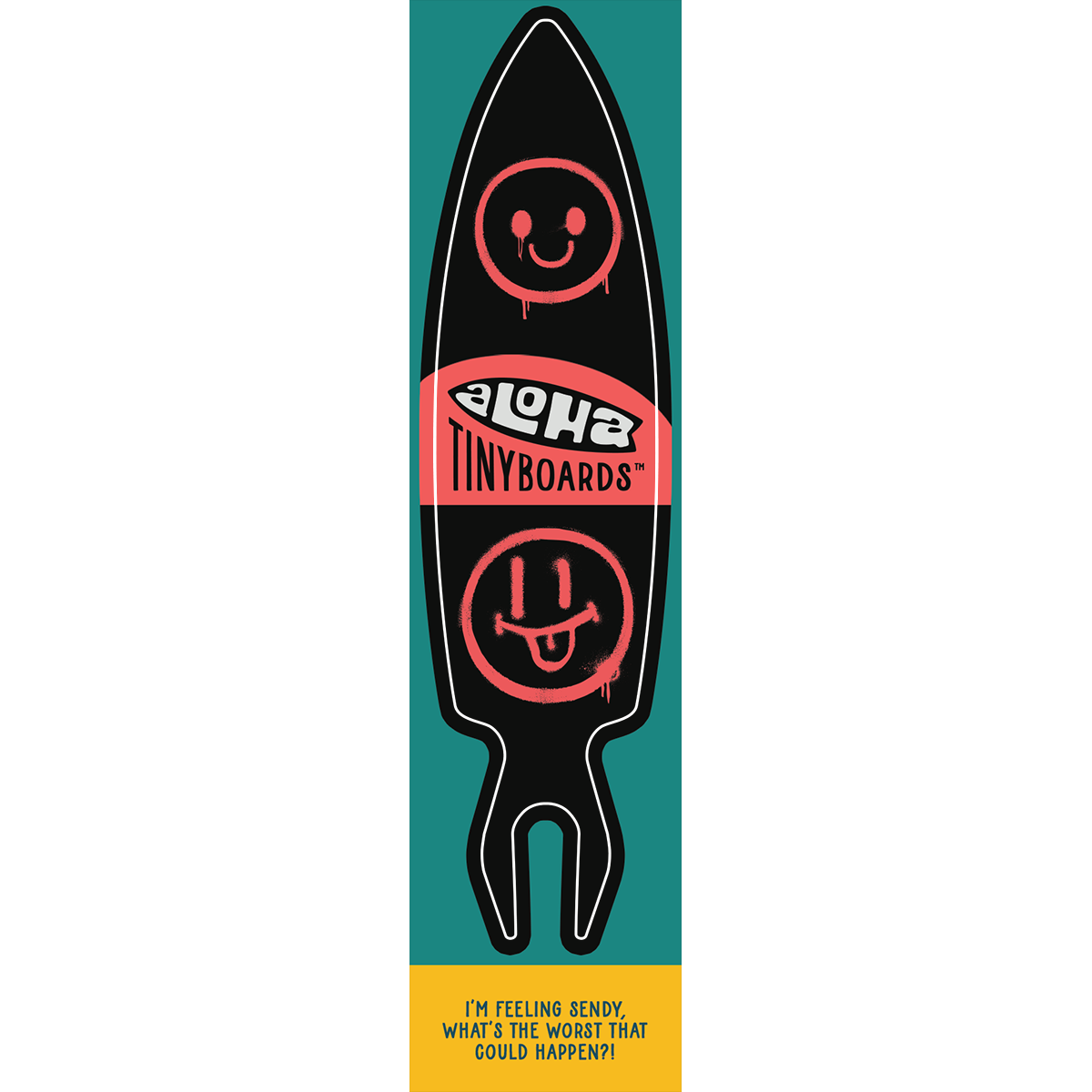 Aloha Tinyboard spraypaint sticker decal with coral spray-painted smiley faces on black background, created by a local surfer featuring a Story from the Lineup: I’m feeling sendy, what’s the worst that could happen?!