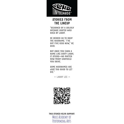 Back of sticker decal 'Stones' with playful nickname origin story, QR code, and charity credit for Aloha Tinyboards finger surfboard.