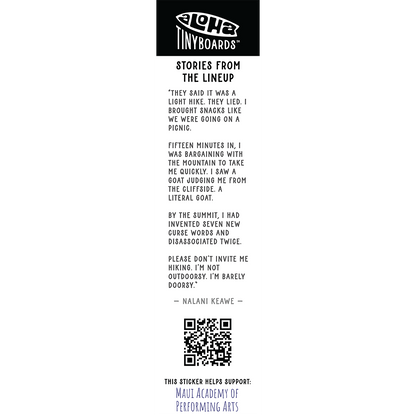 Back of sticker decal 'Weave' with a brief admission about hating hiking and embracing it, QR code, and charity credit for Aloha Tinyboards finger surfboard.