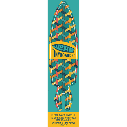 Aloha Tinyboard weave sticker decal with coral, yellow, navy and teal interlocking lattice pattern on teal, created by a local surfer featuring a Story from the Lineup: Please don’t invite me to go hiking with you, I hate it and I’m embracing that about myself.