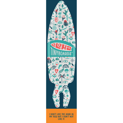 Aloha Tinyboard boho plants surf decal with teal and coral botanical motifs, created by a local surfer featuring a Story from the Lineup: I don’t like the sand in my toes but I don’t not like it.